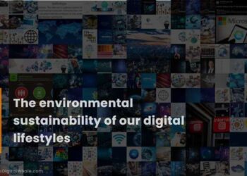 The Environmental Sustainability of Our Digital Lifestyles - Technology ...